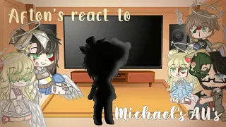 Afton's react to Michael's AU's || No Original || GC