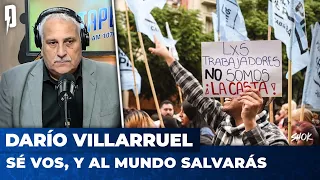 SÉ VOS, Y AL MUNDO SALVARÁS | Editorial de Darío Villarruel