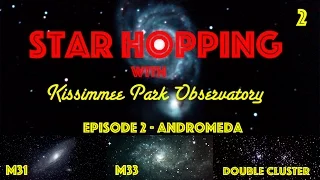 Star Hopping #2 - Find M31, M33, and the Double Cluster