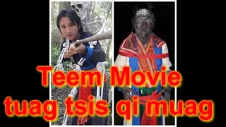 Teem Xyooj ua movie (tuag tsis qi muag)