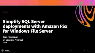 AWS re:Invent 2020: Simplify SQL Server deployments with Amazon FSx for Windows File Server