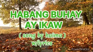 HABANG BUHAY AY IKAW"/with lyrics(song by haima)