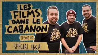 Les Films dans le Cabanon #40 - Spécial Q&A