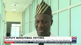 Mahama Ayariga disagrees with decision to reject Charles Adu-Boahen - The Pulse on Joy News (2-6-21)