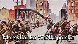 Marsylianka Wielkopolska | Powstanie wielkopolskie | Polska pieśń