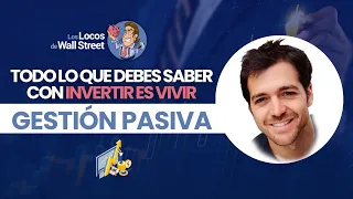 💥 GESTIÓN PASIVA ➡️ ¿QUÉ ES? con INVERTIR es VIVIR