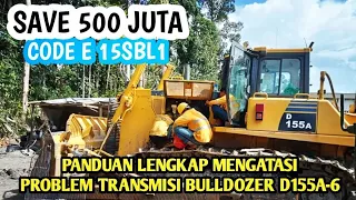 CARA MENGATASI PROBLEM TRANSMISI D155A-6, speed tidak mau pindah/netral terus_Error 15SBL1_komatsu