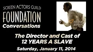 Conversations with Director and Cast of 12 YEARS A SLAVE