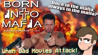 BORN INTO MAFIA (2007) Review | EXTREMELY AWFUL - When Bad Movies Attack!