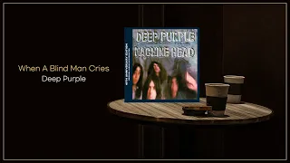 Deep Purple - When A Blind Man Cries (Remastered) / FLAC File