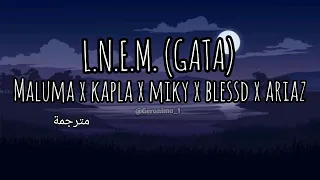 L.N.E.M. (GATA) - Maluma ft kapla y Miky, Philip Ariaz, Blessd مترجمة (lyrics video)