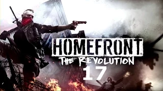 Homefront The Revolution 17 Глючная техника и Спасение