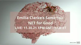 Emilia Clarke - SameYou: NFT For Good for Brain Injury Recovery @emiliaclarke @sameyou