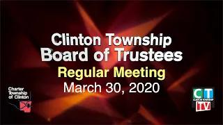 Clinton Township Board Meeting - March 30, 2020