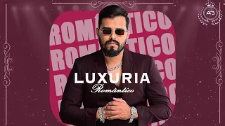 Luxúria - Romântico 2024