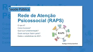 REDE DE ATENÇÃO PSICOSSOCIAL (RAPS): O QUE É, COMO FUNCIONA, QUAIS SERVIÇOS FAZEM PARTE, DADOS 2021