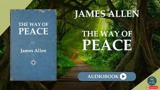 The Way of Peace (1901) by James Allen | Full Audiobook