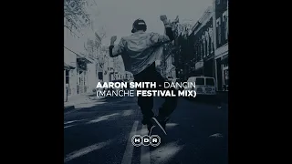 |Big Room| Aaron Smith - Dancin (Manche Festival Mix)