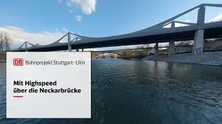Mit Highspeed über die neue Neckarbrücke für Stuttgart 21