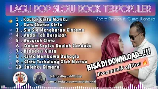 ANDRA RESPATI FT. GISMA WANDIRA FULL ALBUM | LAGU POP INDO SLOW ROCK TERPOPULER 2023 / 2024 #music