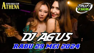 DJ AGUS TERBARU RABU 29 MEI 2024 FULL BASS || ATHENA BANJARMASIN