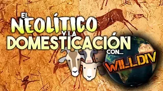 LA REVOLUCIÓN NEOLÍTICA Y LA DOMESTICACIÓN ANIMAL con WILLDIV 🙌🐾