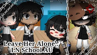 Leave.Her.Alone.💢|| Little Nightmares School AU🏫 || Ft. The Bullies, Six, Mono