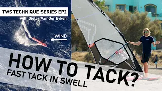 TWS Technique Series: How to FAST TACK? Tack tips in swell