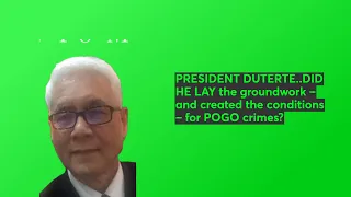 PRESIDENT DUTERTE..DID HE LAY the groundwork – and create the conditions – for POGO crimes?