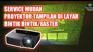 CARA SERVICE ROJECTOR TAMPILAN DI LAYAR BINTIK BINTIK#service#projector