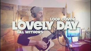 BILL WITHERS | "Lovely Day" Loop Cover by Luke James Shaffer