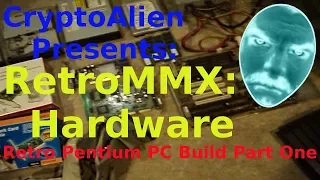 RetroMMX - Retro Pentium PC Build Part One - Hardware