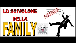 LO SCIVOLONE DELLA FAMILY