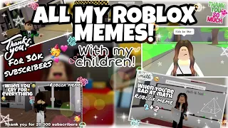 All My Roblox Memes With My Children! *COMPILATION*‎ 😍🤨🤓😭 Roblox 2021 | My Gaming Town ☆