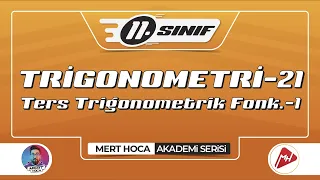 Trigonometri-21 | Ters Trig. Fonksiyonlar-1 | 11.Sınıf Konu Anlatımı | Akademi Serisi