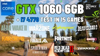 GTX 1060 6GB + i7 4770 - Test in 15 Games in Early 2024