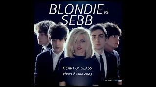Blondie vs Sebb - Heart of glass (Heart Remix 2023)
