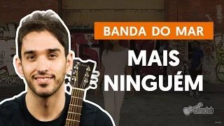 Mais Ninguém - Banda do Mar (aula de violão simplificada)