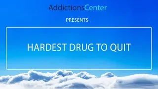 Hardest Drug To Quit - 24/7 Helpline Call 1(800) 615-1067