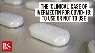 The 'clinical' case of Ivermectin for Covid-19: To use or not to use