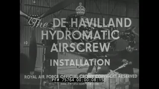 De HAVILLAND HYDROMATIC AIRSCREW PROPELLER AIRCRAFT  BRITISH EDUCATIONAL FILM 75764