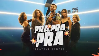 Pra Pra Pra / Deavele Santos (Clipe Oficial)