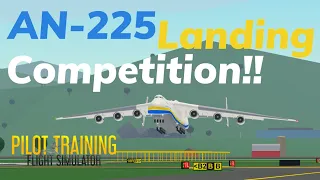 PTFS AN-225 Landing Competition!! (Pilot Training Flight Simulator)