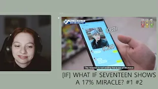 SEVENTEEN REACTION EP. 40 | [IF] What IF SEVENTEEN shows a 17% miracle? #1 & #2