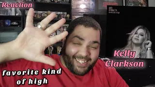 Kelly Clarkson - favorite kind of high |REACTION| First Listen