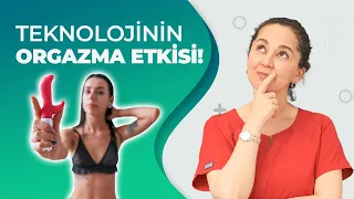 ORGAZM OLMAK ARTIK ÇOK KOLAY! | Teknolojik Gelişmeler | Dr. Ebru Ünal