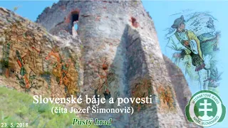 Slovenské báje a povesti - 17. diel - Pustý hrad [J. Šimonovič] (23. 5. 2018)