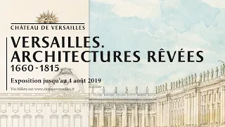 Exposition Versailles. Architectures rêvées (1660-1815)