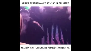 Ahmed Tanver Ali Sing at -14°c | Killer Performance In -14° C in Gulmarg , Kashmir