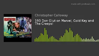 193 Don Glut on Marvel, Gold Key and The Creeps!